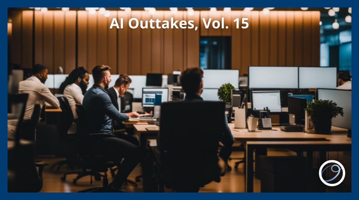AI Outtakes, Vol. 15