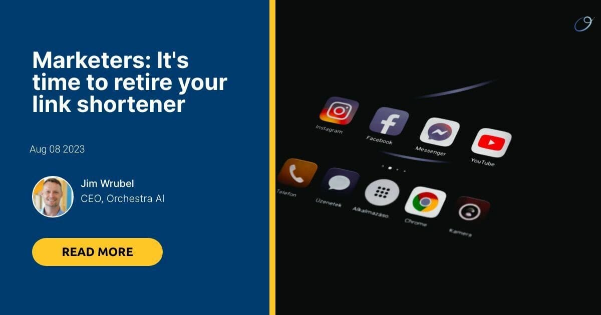 Marketers: It's time to retire your link shortener